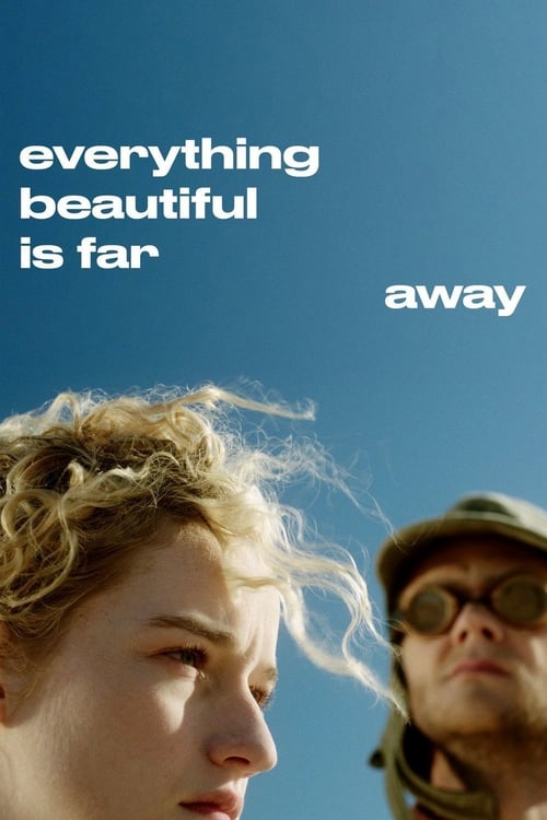 Everything Beautiful Is Far Away (2017)