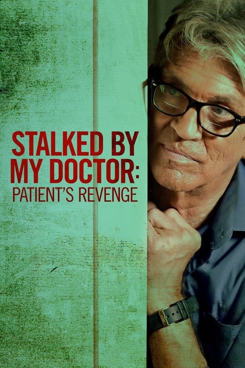 Stalked by My Doctor: Patient’s Revenge (2018)