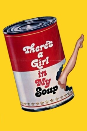 There’s a Girl in My Soup (1970)