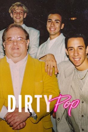 Dirty Pop The Boy Band Scam