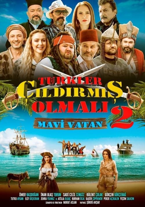 Türkler Çıldırmış Olmalı 2: Mavi Vatan (2024)